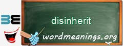 WordMeaning blackboard for disinherit